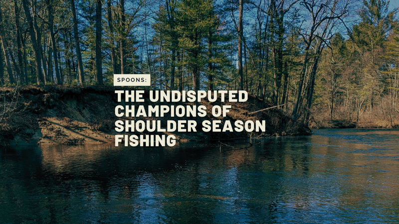 Spoons: The Undisputed Champions of Shoulder Season Fishing